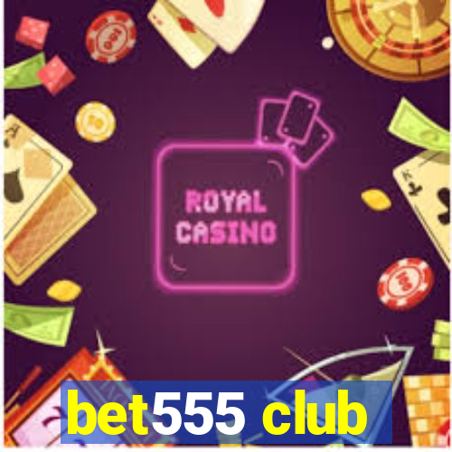 bet555 club